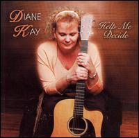 Diane Kay - Help Me Decide lyrics