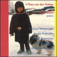 Thea Van Der Putten - Songs for Children: Mussorgsky, Prokofiev, Stravinsky, Dessau, Rntgen lyrics