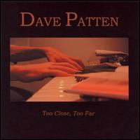 Dave Patten - Too Close, Too Far lyrics
