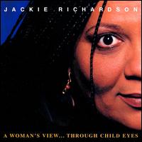 Jackie Richardson - A Woman's View... Through Child Eyes lyrics