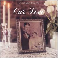 Allyn Van Dusen - Our Love lyrics