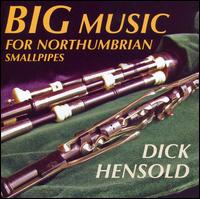 Dick Hensold - Big Music for Northumbrian Smallpipes lyrics