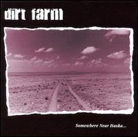 Dirt Farm - Somewhere Near Itaska... lyrics