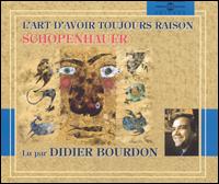 Didier Bourdon - L' Art d'Avoir Toujours Raison by Schopenhauer lyrics