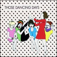 Those Dancing Days - Those Dancing Days lyrics
