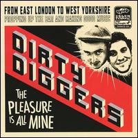 Dirty Diggers - The Pleasure Is All Mine lyrics