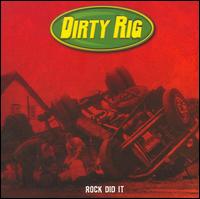 Dirty Rig - Rock Did It lyrics