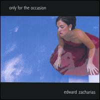 Edward Zacharias - Only for the Occasion lyrics