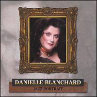 Danielle Blanchard - Jazz Portrait lyrics