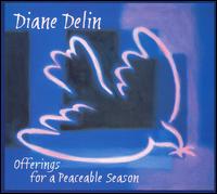 Diane Delin - Offerings for a Peaceable Season lyrics