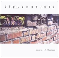 The Dipsomaniacs [Norway] - Reverb No Hollowness lyrics
