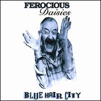 Ferocious Daisies - Blue Hair City lyrics
