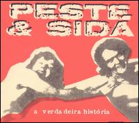 Peste & Sida - Verda Deira Histria lyrics