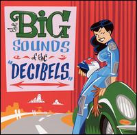 The Decibels - Big Sounds of the Decibels lyrics