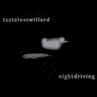 Tasteless Willard - Nightdriving lyrics