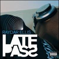 Raydar Ellis - Late Pass lyrics