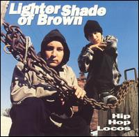 Lighter Shade of Brown - Hip Hop Locos lyrics