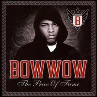 Bow Wow - The Price of Fame lyrics