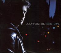 Joey McIntyre - Talk to Me lyrics