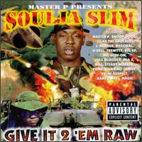 Soulja Slim - Give It 2 'Em Raw lyrics