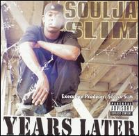 Soulja Slim - Years Later lyrics