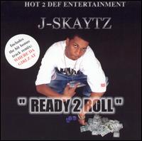 J-Skaytz - Ready 2 Roll... lyrics