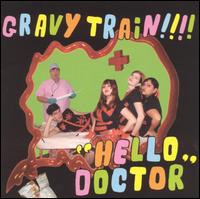 Gravy Train!!!! - Hello Doctor lyrics