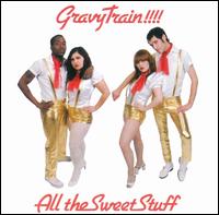 Gravy Train!!!! - All the Sweet Stuff lyrics