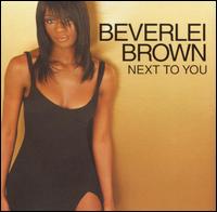 Beverlei Brown - Next to You lyrics