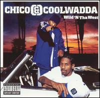 Chico & Coolwadda - Wild 'n tha West lyrics
