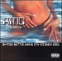 AMG - Bitch Betta Have My Money 2001 lyrics