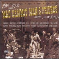 Mac Dre - Mac Dammit Man & Friends: City Slickers lyrics
