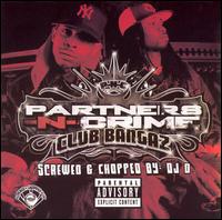 Partners-N-Crime - Club Bangaz [Chopped and Screwed] lyrics