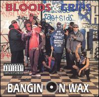 Bloods & Crips - Bangin on Wax lyrics