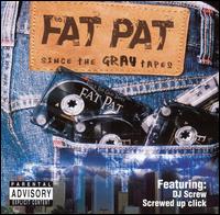 Fat Pat - Since the Gray Tapes lyrics