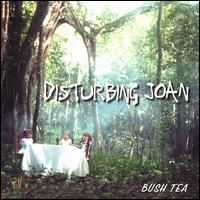 Disturbing Joan - Bush Tea lyrics