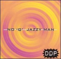 DDP - No "Q" Jazzy Man lyrics