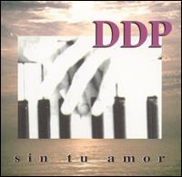 DDP - Sin Tu Amor lyrics