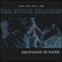 The Divine Soldiers - Equivalent to Water lyrics