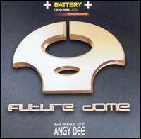 DJ Angy Dee - Future Dome, Vol.1 lyrics