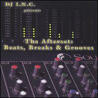 DJ Inc. - Tha Afterset: Beats, Breaks & Grooves lyrics