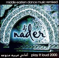 DJ Nader - Play It Loud 2000 lyrics