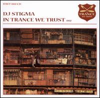 DJ Stigma - In Trance We Trust, Vol. 2 lyrics