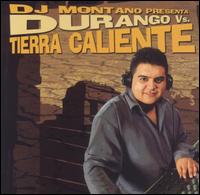 DJ Montano - Durango Vs. Tierra Caliente lyrics