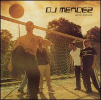 DJ Mendez - Latino for Life lyrics