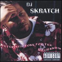DJ Skratch - Furturistic Fonk for the Millennium lyrics