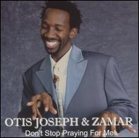Otis Joseph - Don't Stop Praying for Me lyrics