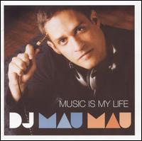 DJ Mau Mau - Music Is My Life lyrics