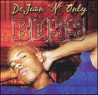 Dejuan N Only - Boss lyrics