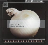 DJ Onionz - Future Acoustics lyrics